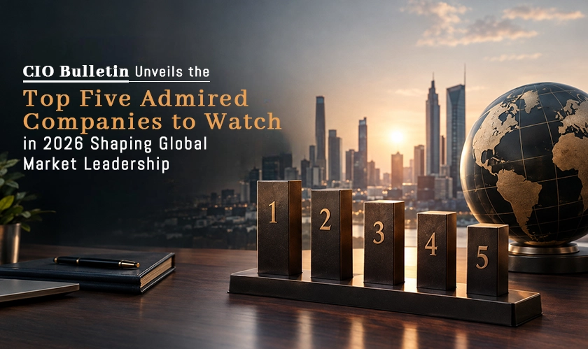 Top Five Admired Companies to Watch in 2026 